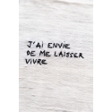 J'ai envie de me laisser vivre