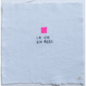 La vie en rose