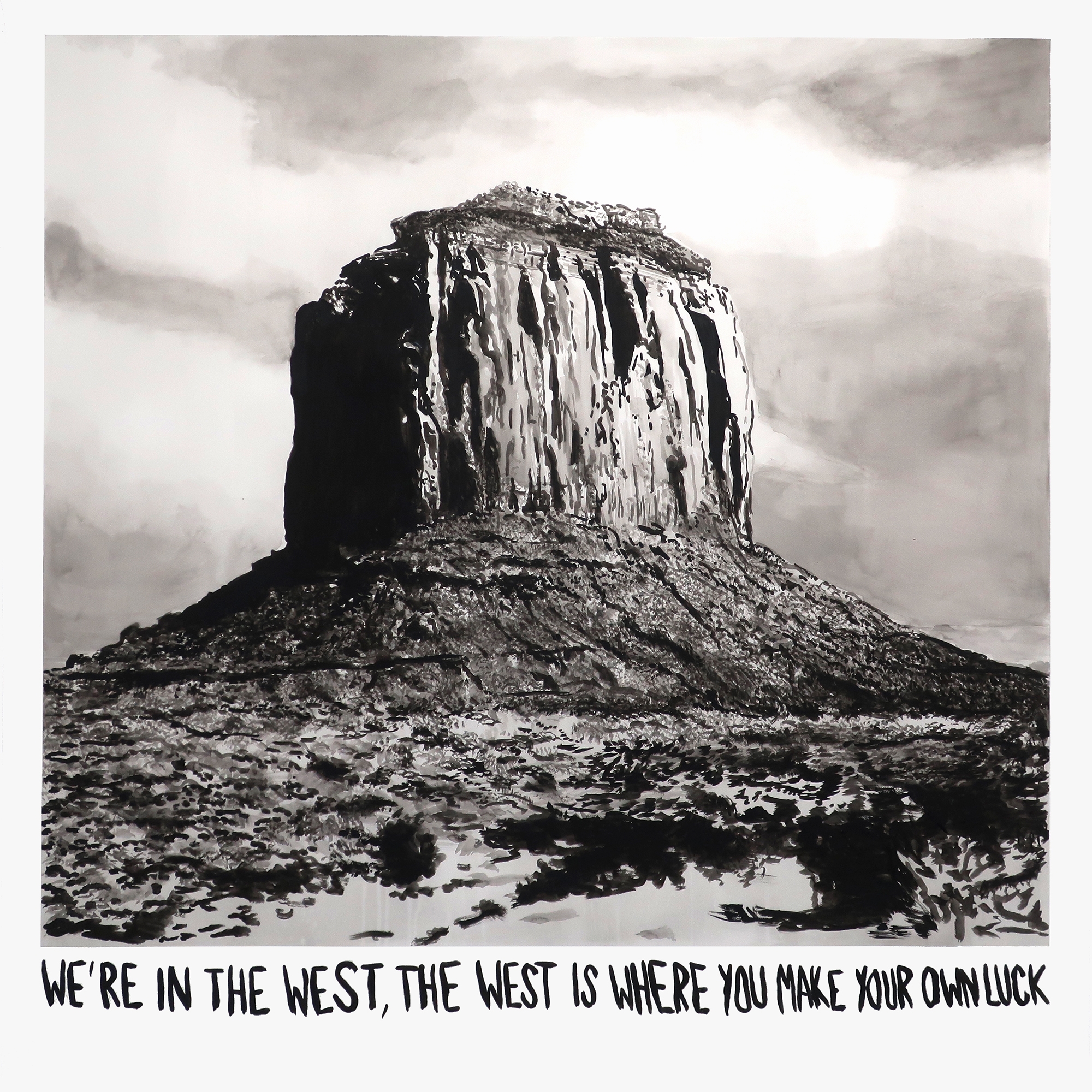 The west is where you make your own luck 